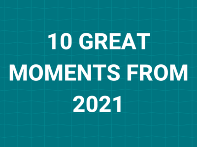 10 Great Moments from 2021