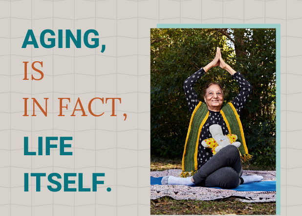 Quote that reads Aging, is in fact, Life itself. With a photo of older woman in a yoga pose